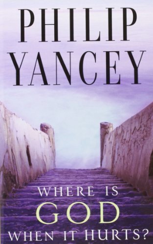 Philip Yancey/Where Is God When It Hurts?@Revised