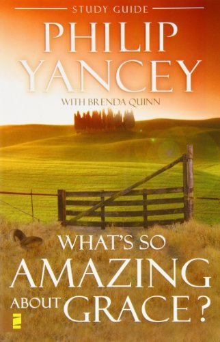 Philip Yancey/What's So Amazing about Grace? Study Guide