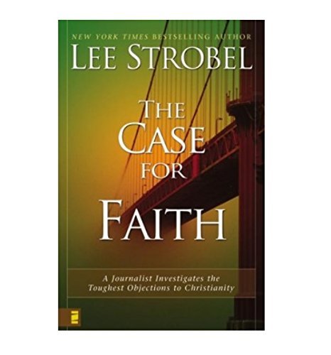 Lee Strobel/The Case for Faith@ A Journalist Investigates the Toughest Objections@Supersaver
