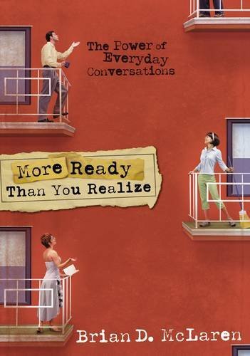 Brian D. McLaren/More Ready Than You Realize@ The Power of Everyday Conversations