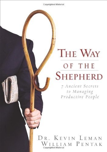 Kevin Leman/The Way of the Shepherd@ Seven Secrets to Managing Productive People