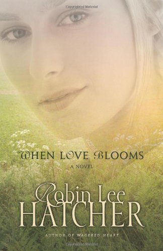 Robin Lee Hatcher/When Love Blooms