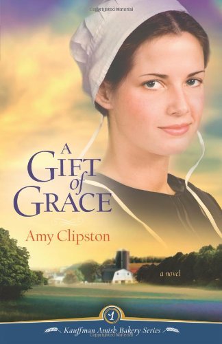 Amy Clipston/A Gift of Grace