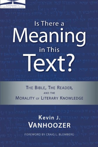 Kevin J. Vanhoozer/Is There a Meaning in This Text?