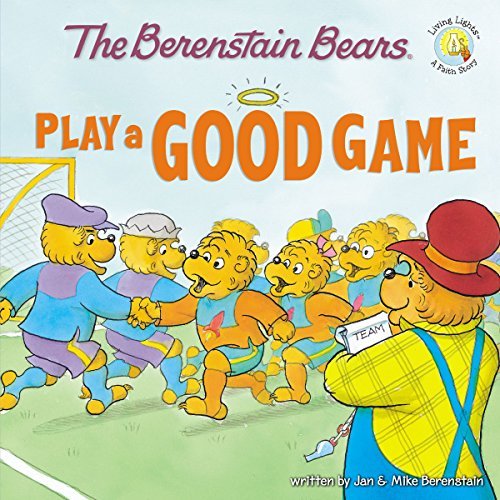 Jan Berenstain/The Berenstain Bears Play a Good Game