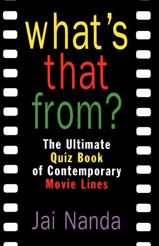 Jai Nanda/What's That From?@ The Ultimate Quiz Book of Memorable Movie Lines S