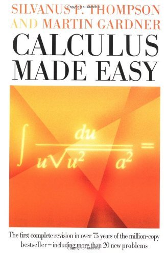 Silvanus P. Thompson/Calculus Made Easy@1998
