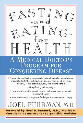 Joel Fuhrman/Fasting and Eating for Health@ A Medical Doctor's Program for Conquering Disease