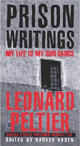 Leonard Peltier/Prison Writings@ My Life Is My Sun Dance