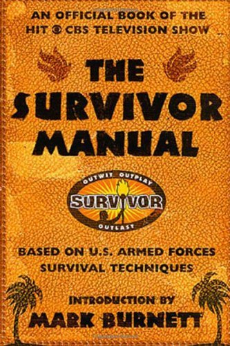 Mark Burnett Survivor Manual Official Book Of The Hit C 