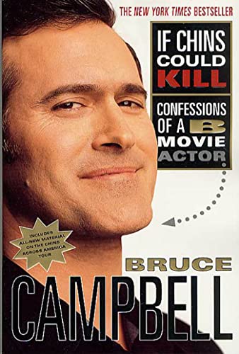Bruce Campbell/If Chins Could Kill@ Confessions of A B Movie Actor