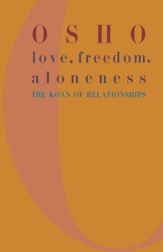 Osho/Love, Freedom, and Aloneness@ The Koan of Relationships