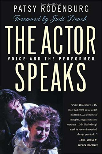 Patsy Rodenburg/The Actor Speaks@ Voice and the Performer