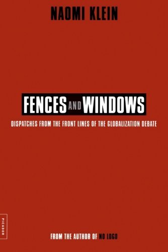 Naomi Klein/Fences and Windows@ Dispatches from the Front Lines of the Globalizat