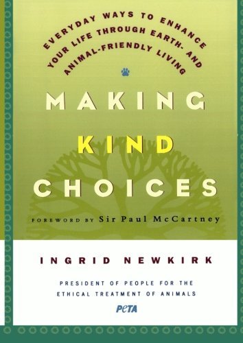 Ingrid E. Newkirk/Making Kind Choices@ Everyday Ways to Enhance Your Life Through Earth