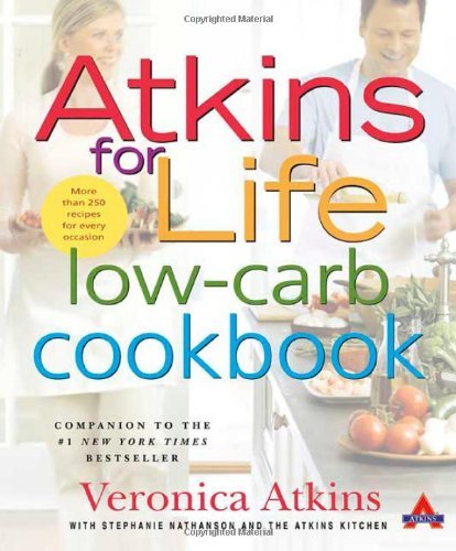 Robert C. Atkins/Atkins For Life Low-Carb Cookbook: More Than 250 R