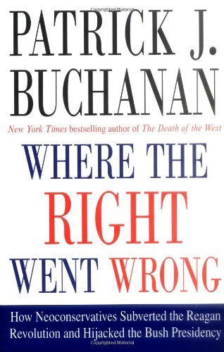 Patrick J. Buchanan/Where The Right Went Wrong@Where The Right Went Wrong