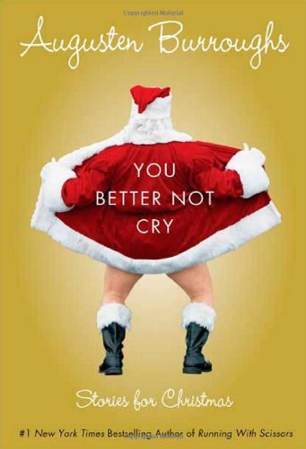 Augusten Burroughs/You Better Not Cry@Stories For Christmas