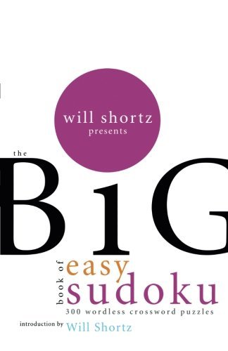Shortz,Will/ Shortz,Will (INT)/Will Shortz Presents the Big Book of Easy Sudoku