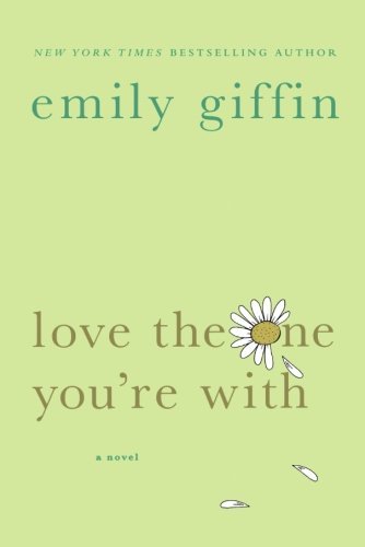 Emily Giffin/Love the One You're with