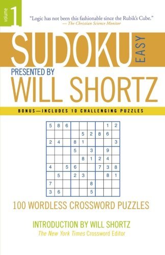 Will Shortz/Sudoku Easy Presented by Will Shortz Volume 1@ 100 Wordless Crossword Puzzles