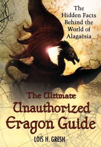 Lois H. Gresh/The Ultimate Unauthorized Eragon Guide@ The Hidden Facts Behind the World of Alagaesia