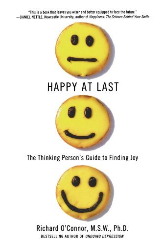 Richard O'Connor/Happy at Last@ The Thinking Person's Guide to Finding Joy