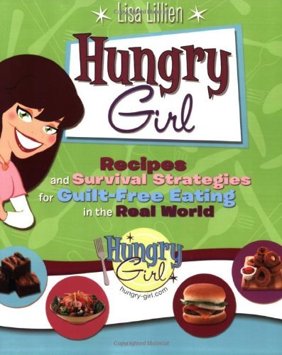 Lisa Lillien/Hungry Girl@ Recipes and Survival Strategies for Guilt-Free Ea