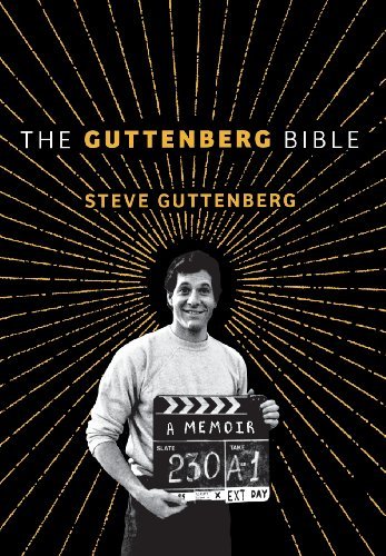 Steve Guttenberg/The Guttenberg Bible@ A Memoir