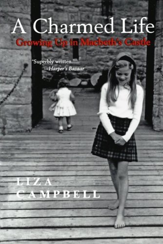 Liza Campbell/A Charmed Life@ Growing Up in Macbeth's Castle