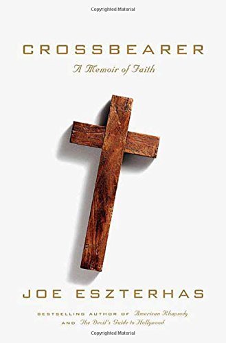 Joe Eszterhas/Crossbearer: A Memoir Of Faith