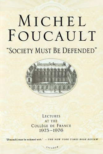 Michel Foucault/Society Must Be Defended@ Lectures at the Collhge de France, 1975-76