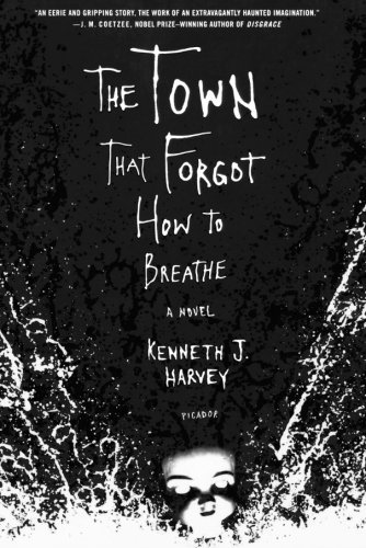Kenneth J. Harvey/Town That Forgot How To Breathe,The