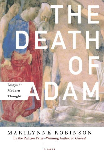 Marilynne Robinson/The Death of Adam@ Essays on Modern Thought