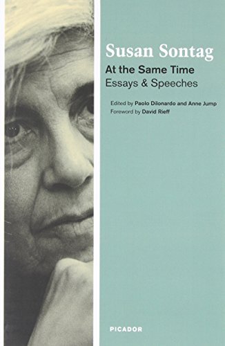 Susan Sontag/At the Same Time@ Essays and Speeches