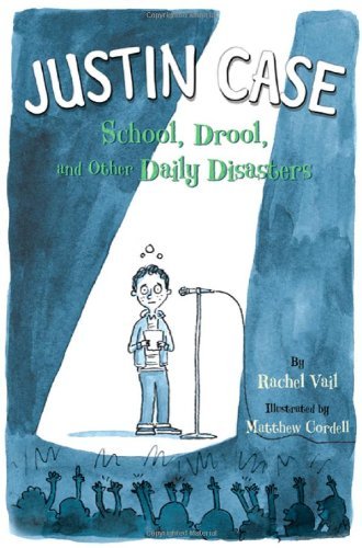 Rachel Vail/Justin Case@ School, Drool, and Other Daily Disasters