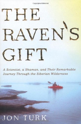 Jon Turk/Raven's Gift,The@A Scientist,A Shaman,And Their Remarkable Journ