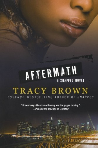 Tracy Brown/Aftermath@ A Snapped Novel