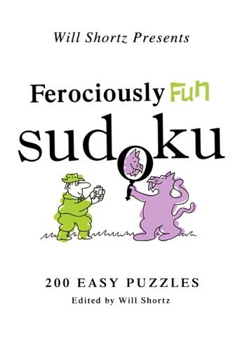 Will Shortz/Will Shortz Presents Ferociously Fun Sudoku@ 200 Easy Puzzles