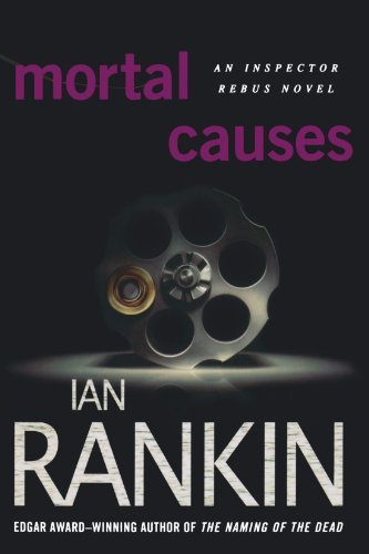Ian Rankin/Mortal Causes@ An Inspector Rebus Novel