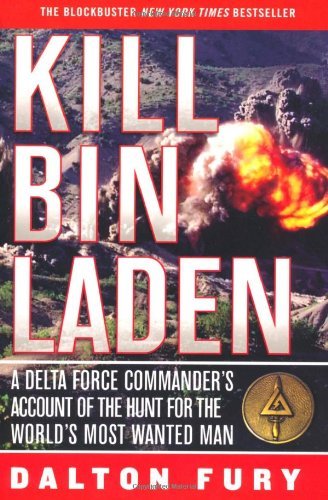 Dalton Fury/Kill Bin Laden@ A Delta Force Commander's Account of the Hunt for
