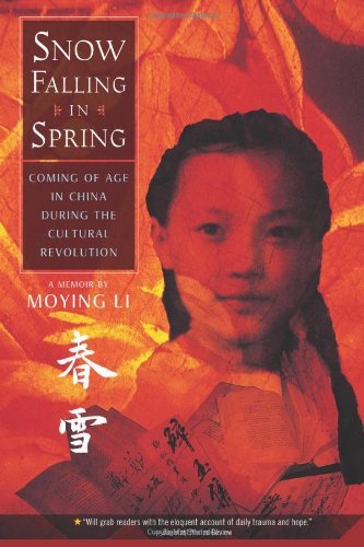 Moying Li/Snow Falling in Spring@ Coming of Age in China During the Cultural Revolu