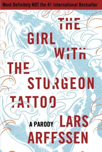 Lars Arffssen/The Girl with the Sturgeon Tattoo@ A Parody