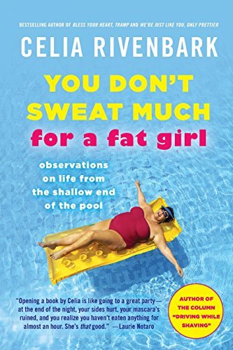 Celia Rivenbark/You Don't Sweat Much for a Fat Girl