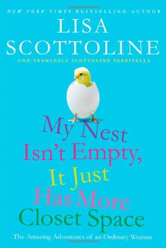 Lisa Scottoline/My Nest Isn'T Empty,It Just Has More Closet Space@The Amazing Adventures Of An Ordinary Woman