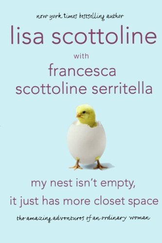 Lisa Scottoline/My Nest Isn't Empty, It Just Has More Closet Space@ The Amazing Adventures of an Ordinary Woman