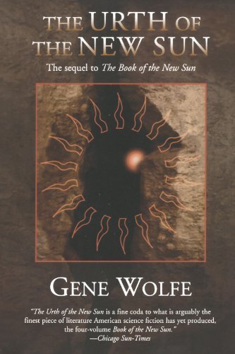 Gene Wolfe/The Urth of the New Sun@ The Sequel to 'The Book of the New Sun'