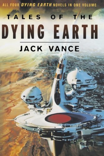 Jack Vance/Tales of the Dying Earth@ The Dying Earth, the Eyes of the Overworld, Cugel