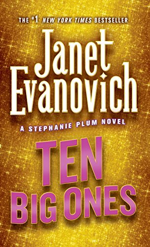 Janet Evanovich/Ten Big Ones@ A Stephanie Plum Novel