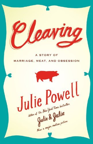Julie Powell/Cleaving@A Story Of Marriage,Meat,And Obsession